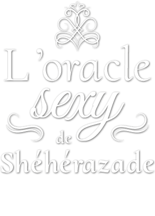 L’oracle sexy de Shéhérazade